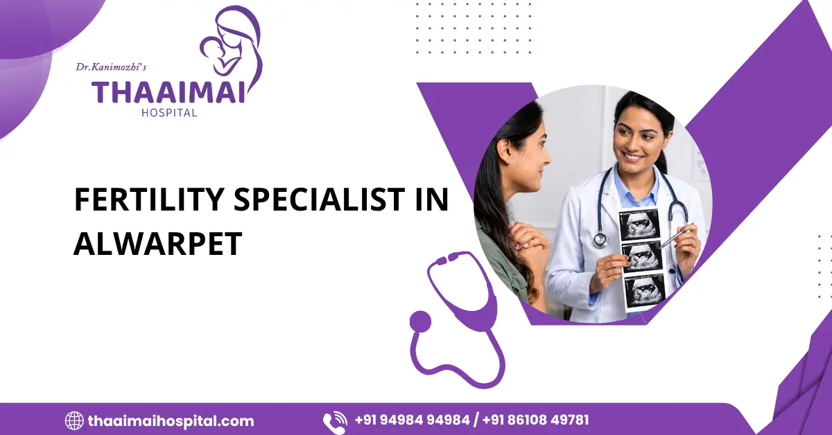 Fertility specialist in Alwarpet